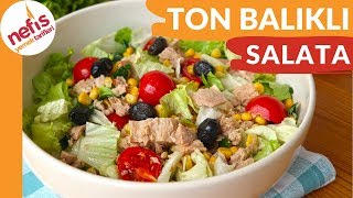 TON BALIKLI MUHTEŞEM SALATA TARİFİ  Nefis Yemek Tarifleri [upl. by Terryl]