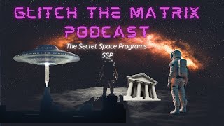 Glitch the matrix EP 19 Secret Space Program Corey Goode David Wilcock Awakening and Ascension [upl. by Enyamart664]