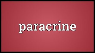 Paracrine Meaning [upl. by Nolrak]