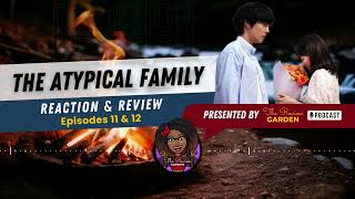 The Atypical Family Review Episodes 11 amp 12 [upl. by Eiram]