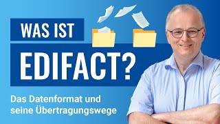 Was ist EDIFACT  Überblick über das Datenformat und Übertragungswege [upl. by Yracaz]