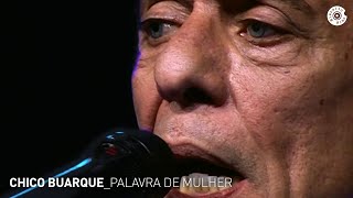 Chico Buarque  quotPalavra de Mulherquot Ao Vivo  Carioca ao Vivo [upl. by Nuriel486]