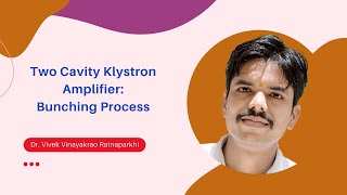 Bunching Process in Two Cavity Klystron Amplifier [upl. by Anemolif]