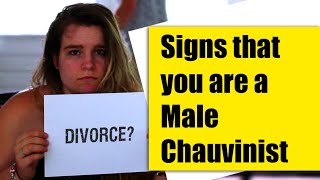 Signs that you are a Male Chauvinist  Recognize a Male Chauvinist whom you are dealing with [upl. by Ydnamron]