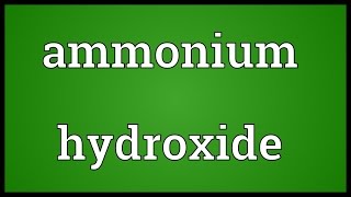 Ammonium hydroxide Meaning [upl. by Lexa213]