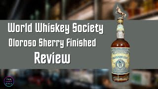 World Whiskey Society Oloroso Sherry Finished Straight Bourbon Whiskey Review [upl. by Mecke]