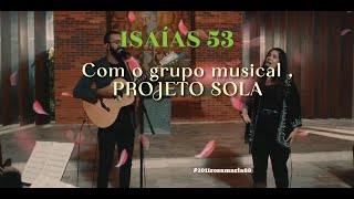 SOLA  ISAÍAS 53  Grupo Musical Projeto Sola   projetosola [upl. by Ramunni]