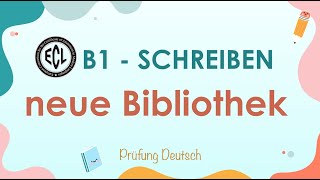 BIBLIOTHEK  B1 ECL Schreiben Teil 2 Beitrag schreiben [upl. by Nnyletak14]