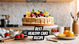 The BEST Healthy Cake Recipe  A Must Try [upl. by Lachish]