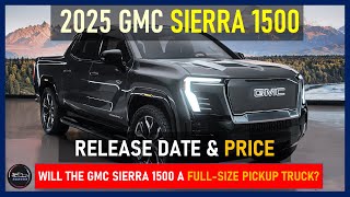 2025 GMC SIERRA 1500 REVEALED NEXTGEN PICKUP TRUCK [upl. by Lyndell]