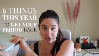 6 things you need to do this year to get your period back [upl. by Adrianne973]