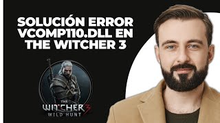 Corregir el error vcomp110dll en The Witcher 3 Actualizado [upl. by Nivaj196]