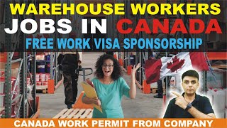 🇨🇦 Warehouse Jobs in CANADA with LMIA  Work Visa Sponsorship  Canada Work Permit 2023 [upl. by Sisco997]