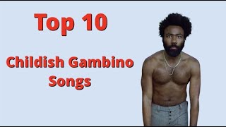 Top 10 Childish Gambino Songs [upl. by Akirdnahs]