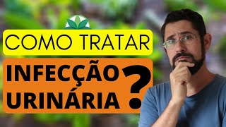 Como tratar infecção urinária com PLANTAS MEDICINAIS [upl. by Anawek]