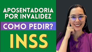 Como pedir a aposentadoria por invalidez no INSS [upl. by Ahsier]