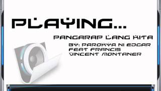 parokya ni edgarpangarap lang kita feat Francis Vincent Montaner with lyrics [upl. by Edecrem]