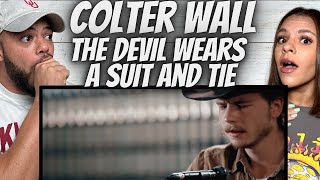 THIS IS NUTS FIRST TIME HEARING Colter Wall  The Devil Wears a Suit and Tie REACTION [upl. by Kendyl]