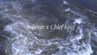 Charming Cranes in the Sky Solange x Chief Keef SONHDON MASHUP [upl. by Fan]