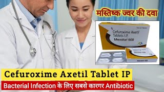 Cefuroxime axetil tablets ip 250 mg uses in hindi  Cefuroxime axetil 500 mg  मस्तिष्क ज्वर की दवा [upl. by Guilbert]