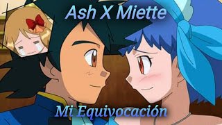 Ash X Miette «Mi Equivocación» Pokemon XY  OneShot 22 [upl. by Lalitta]