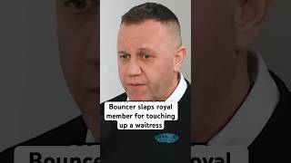 Bouncer slaps royal member for touching up a waitress  Paul Page [upl. by Allmon]