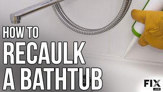 Home Improvement Tips How to ReCaulk a Bathtub  FIXcom [upl. by Timmy]