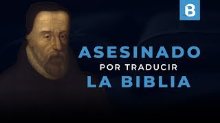 WILLIAM TYNDALE Traductor del primer Nuevo Testamento al inglés  BITE [upl. by Marduk]