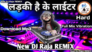 Ladki Hau Ke Lightet👉 Pawan Singh New Bhojpuri Mix New DJ Raja REMIX Rewa Mp Dj Vikrant [upl. by Hadwin91]