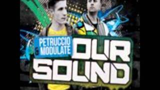 Petruccio and Modulate  Our Sound [upl. by Britni612]