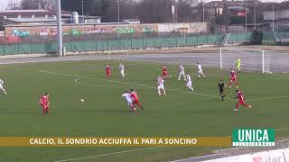 Calcio il Sondrio acciuffa il pari a Soncino [upl. by Otsirc266]