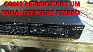 Come Revisionare INUTILMENTE un EQUALIZZATORE STEREO vlog diy repair hifi equalizer audiophile [upl. by Ciel]