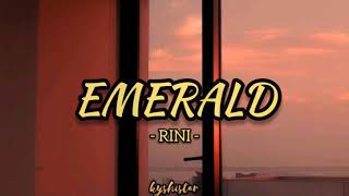 EMERALD  RINI Lyrics [upl. by Artenra]