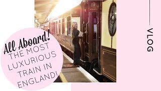 ALL ABOARD THE MOST LUXURIOUS TRAIN IN ENGLAND  Belmond British Pullman  Katie KALANCHOE [upl. by Azirb130]