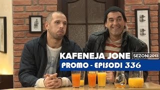 Kafeneja Jone  Promo episodi 336 [upl. by Napra]