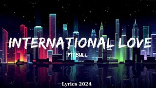 Pitbull  International Love Lyrics ft Chris Brown  Music Shane [upl. by Ayotyal]