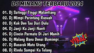 DJ MINANG TERBARU 2024 FULL BASS • DJ SATINGGI TINGGI MALANTIANG X MIMPI PARINTANG RUSUAH [upl. by Jammal]