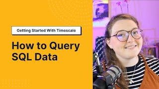 Basic SQL Queries in TimescaleDB [upl. by Poirer]