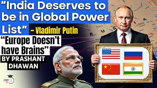 India in the List of GLOBAL POWERS says Putin  Europe does not have Brains  By Prashant Dhawan [upl. by Adniled]