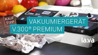 Vakuumiergerät V300 Premium  LAVA Im Test SehrGut [upl. by Thorndike]