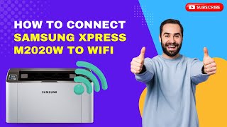 How to Connect Samsung Xpress M2020W to WiFi  Printer Tales [upl. by Schwinn]