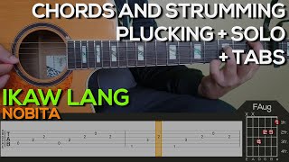 NOBITA  Ikaw Lang Guitar Tutorial PLUCKING SOLO CHORDS AND STRUMMING  TABS [upl. by Sterrett]