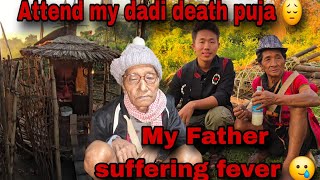 My father suffering from fever 😟  Dadi ma Death puja attend sad news 😔 [upl. by Yrrep379]