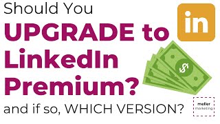 Should You Upgrade to LinkedIn Premium WHICH Version of LinkedIn Premium Should You Pick and WHY [upl. by Peatroy841]