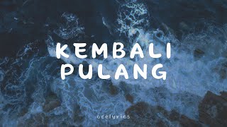 Kembali Pulang  Suara Kayu feat Feby Putri Lirik Lagu [upl. by Ordep]