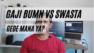 GAJI BUMN VS SWASTA  BESAR GAJI MANA YA [upl. by Edee19]