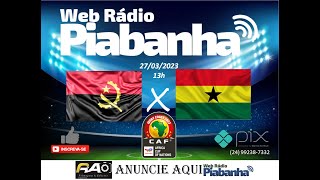 ANGOLA X GANA  NARRAÇÃO AO VIVO  ELIMINATÓRIAS DA CAN  27032023 [upl. by Adlai]