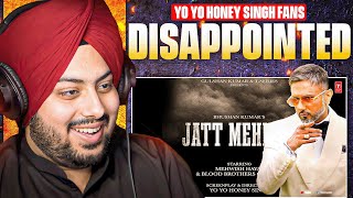 Yo yo Honey singh Fans Disappointed from JATT Mehkma video   Details about video [upl. by Justina]