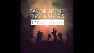 Savoir Adore  Dreamers Steige Remix [upl. by Affra]