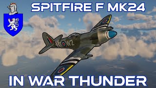 Spitfire F Mk24 In War Thunder  A Basic Review [upl. by Aidnis]